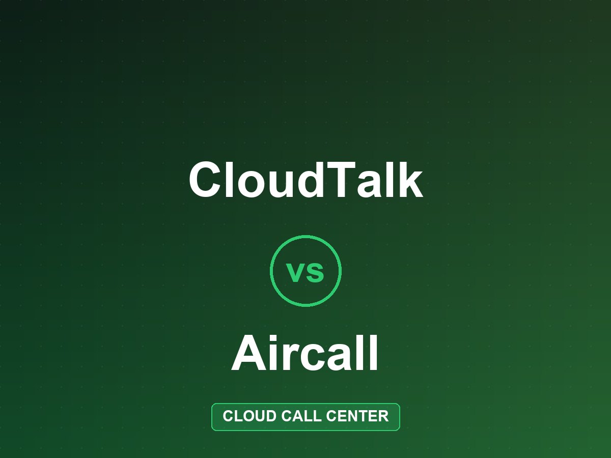 CloudTalk vs Aircall (2026): Which Cloud Call Center Wins