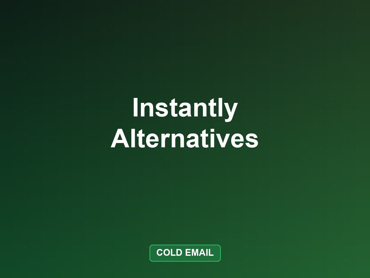 Best Instantly Alternatives in 2026 (Cold Email Compared)