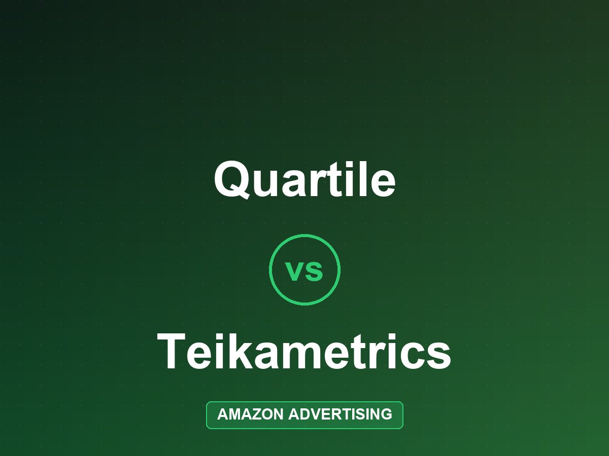 Quartile vs Teikametrics (2026): Amazon Ad Software Compared