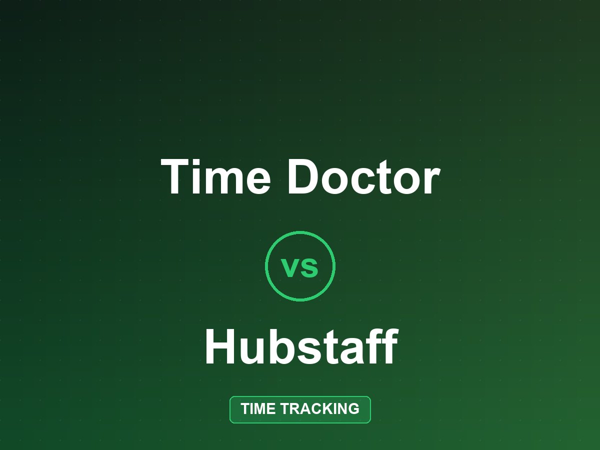 Time Doctor vs Hubstaff (2026): Productivity vs Field Tracking